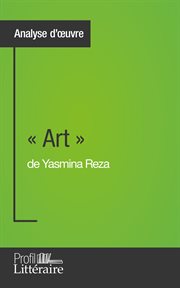 « art » de yasmina reza (analyse approfondie). Approfondissez votre lecture des romans classiques et modernes avec Profil-Litteraire.fr cover image