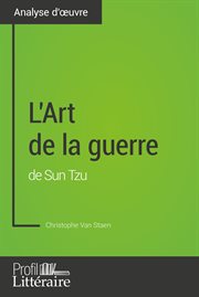 L'art de la guerre de sun tzu (analyse approfondie). Approfondissez votre lecture des romans classiques et modernes avec Profil-Litteraire.fr cover image