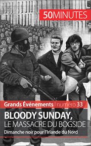 Bloody Sunday, le massacre du Bogside : dimanche noir pour l'Irlande du Nord cover image