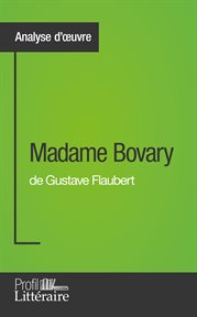 Madame Bovary : de Gustave Flaubert cover image