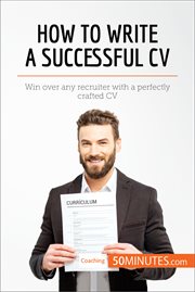How to write a successful cv. Win over any recruiter with a perfectly crafted CV cover image