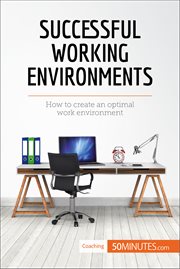 Successful working environments. How to create an optimal work environment cover image