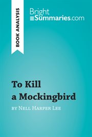 To kill a mockingbird by nell harper lee (book analysis). Detailed Summary, Analysis and Reading Guide cover image