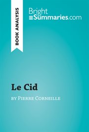 Le cid by pierre corneille (book analysis). Detailed Summary, Analysis and Reading Guide cover image