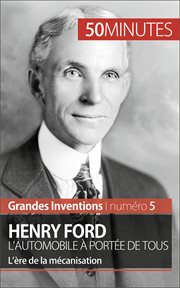 Henry Ford, l'automobile à portée de tous : l'ère de la mécanisation cover image