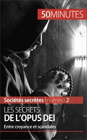 Les secrets de l'Opus Dei : entre croyance et scandales cover image