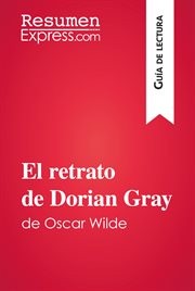 El retrato de dorian gray de oscar wilde (guía de lectura). Resumen y análisis completo cover image