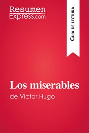 Los miserables de victor hugo (guía de lectura). Resumen y análsis completo cover image