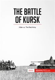 The battle of Kursk : Hitler vs. The Red Army cover image