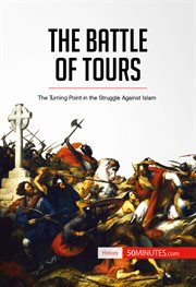The battle of tours. The Turning Point in the Struggle Against Islam cover image