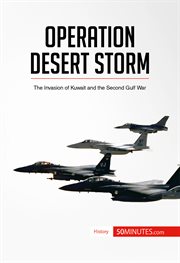 Operation desert storm. The Invasion of Kuwait and the Second Gulf War cover image