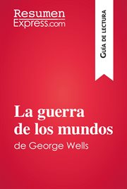 La guerra de los mundos de george wells (guía de lectura). Resumen y análisis completo cover image