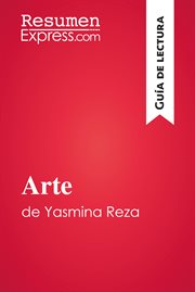Arte de yasmina reza (guía de lectura). Resumen y análisis completo cover image