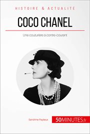 Coco Chanel, une couturiere a contre-courant : "Je ne fais pas la moe, je suis la mode" cover image