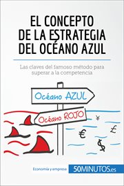 El concepto de la estrategia del océano azul : resumen y análisis cover image