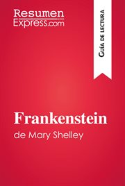 Frankenstein de mary shelley (guía de lectura). Resumen y análisis completo cover image
