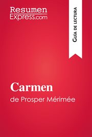 Carmen de prosper mérimée (guía de lectura). Resumen y análisis completo cover image