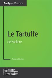 Le tartuffe de molière (analyse approfondie). Approfondissez votre lecture des romans classiques et modernes avec Profil-Litteraire.fr cover image