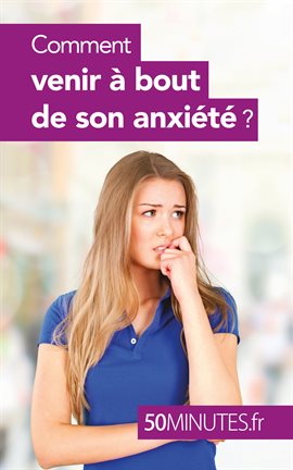 Cover image for Comment venir à bout de son anxiété?