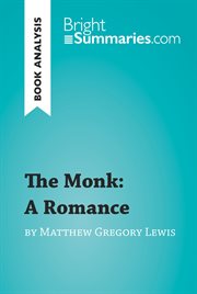 The monk: a romance by matthew gregory lewis (book analysis). Detailed Summary, Analysis and Reading Guide cover image