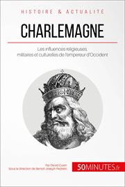 Charlemagne, empereur d'occident : aux sources de l'Europe cover image