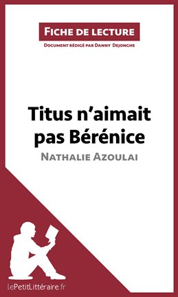 Cover image for Titus n'aimait pas Bérénice de Nathalie Azoulai (Fiche de lecture)