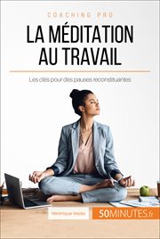Comment pratiquer la meditation au travail? cover image