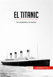 El Titanic : un transatlántico de leyenda cover image