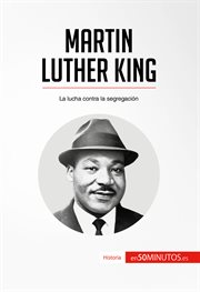 Martin Luther King la lucha contra la segregación cover image
