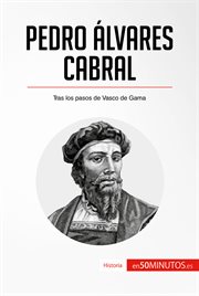 Pedro álvares cabral. Tras los pasos de Vasco de Gama cover image
