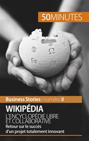 Wikipédia, l'encyclopédie libre et collaborative : retour sur le succès d'un projet totalement innovant cover image