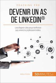 Comment utiliser LinkedIn® pour renforcer ses relations professionnelles? : Un réseau au coeur des échanges de travail cover image