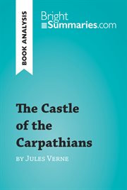 The castle of the carpathians by jules verne (book analysis). Detailed Summary, Analysis and Reading Guide cover image
