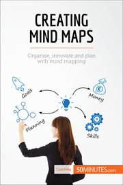 Creating mind maps. Organise, innovate and plan with mind mapping cover image