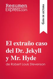 El extraño caso del Dr. Jekyll y Mr. Hyde de Robert Louis Stevenson : guía de lectura cover image