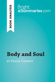 Body and soul by frank conroy (book analysis). Detailed Summary, Analysis and Reading Guide cover image