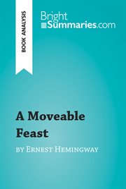 A moveable feast by ernest hemingway (book analysis). Detailed Summary, Analysis and Reading Guide cover image