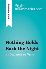 Nothing holds back the night by delphine de vigan (book analysis). Detailed Summary, Analysis and Reading Guide cover image