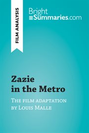 Zazie in the metro by louis malle (film analysis). Detailed Summary, Analysis and Reading Guide cover image