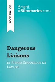 Dangerous liaisons by pierre choderlos de laclos (book analysis). Detailed Summary, Analysis and Reading Guide cover image