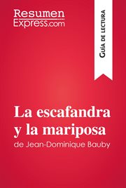 La escafandra y la mariposa de Jean-Dominique Bauby : guía de lectura cover image