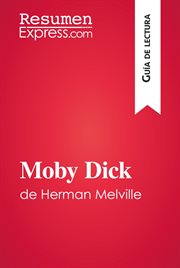 Moby dick de herman melville (guía de lectura). Resumen y análisis completo cover image