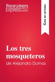 Los tres mosqueteros de Alejandro Dumas : guía de lectura cover image