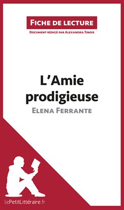 Cover image for L'Amie prodigieuse d'Elena Ferrante (Fiche de lecture)