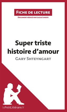 Cover image for Super triste histoire d'amour de Gary Shteyngart (Fiche de lecture)