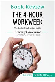 Book review: the 4-hour workweek by timothy ferriss. The bestselling lifestyle guide cover image