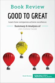 Good to great by jim collins. Learn how companies achieve excellence cover image