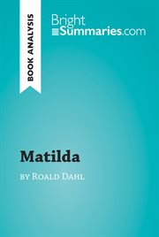 Matilda by roald dahl (book analysis). Detailed Summary, Analysis and Reading Guide cover image