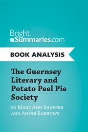 The guernsey literary and potato peel pie society by mary ann shaffer and annie barrows (book ana.... Complete Summary and Book Analysis cover image