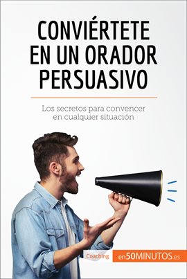 Cover image for Conviértete en un orador persuasivo